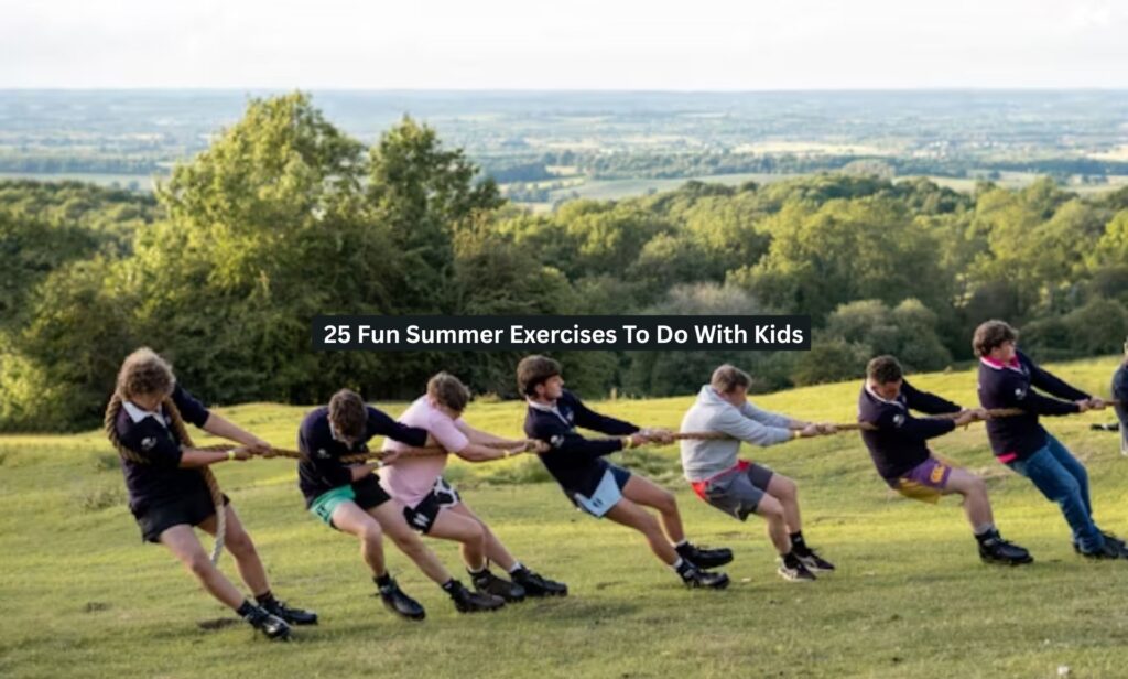 25 Fun Summer Exercises To Do With Kids - Town Activities